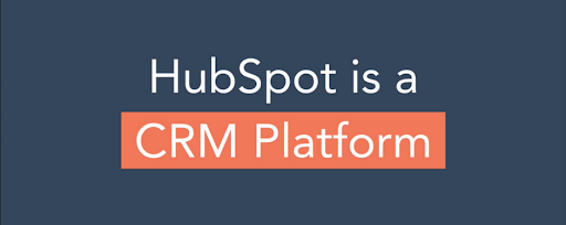 HubSpot is a CRM Platform